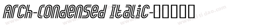 Arch-Condensed Italic字体转换